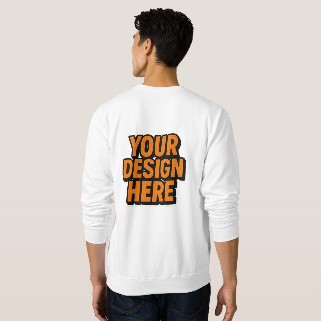 Customisable Clothing | YOU DESIGN HERE Sweatshirt (Back Full)