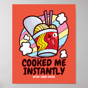Customisable Cooked Me Instantly Poster