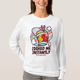 Customisable Cooked Me Instantly T-Shirt