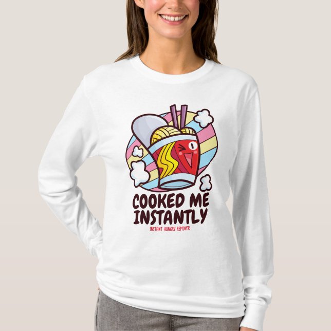 Customisable Cooked Me Instantly T-Shirt (Front)