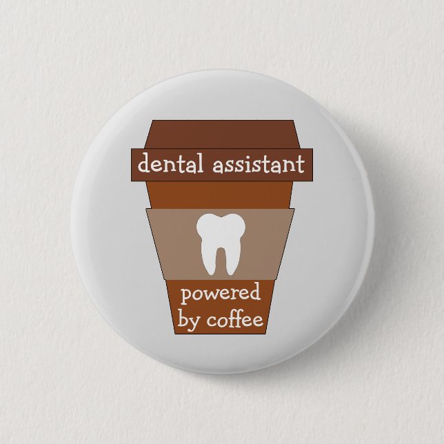 Customisable Dental Assistant Powered By Coffee 6 Cm Round Badge (Front)