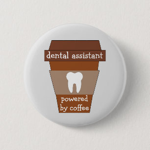 Customisable Dental Assistant Powered By Coffee 6 Cm Round Badge
