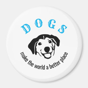 Customisable dogs make the world a better place magnet