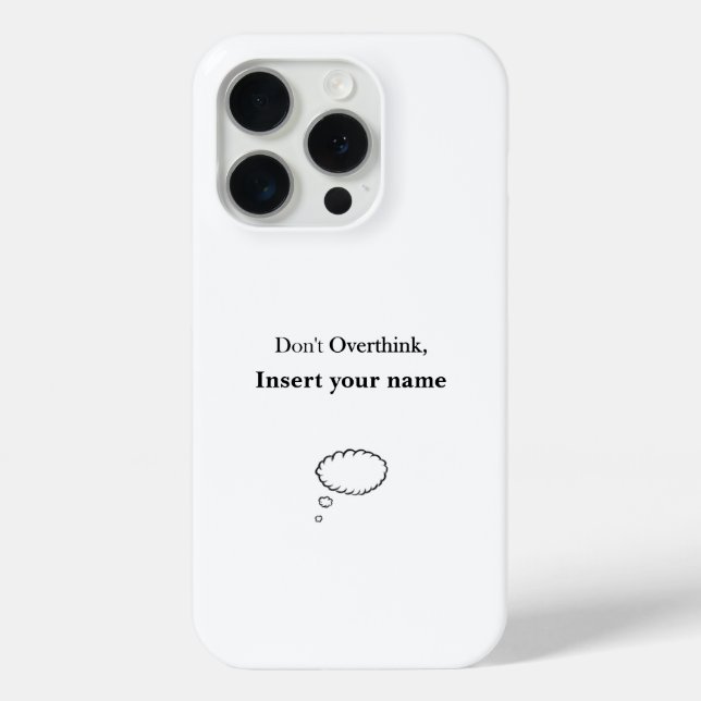 Customisable Don't Overthink design Case-Mate iPhone Case (Back)