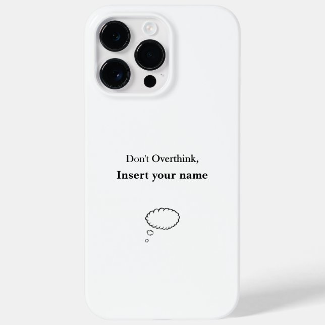Customisable Don't Overthink design Case-Mate iPhone Case (Back)
