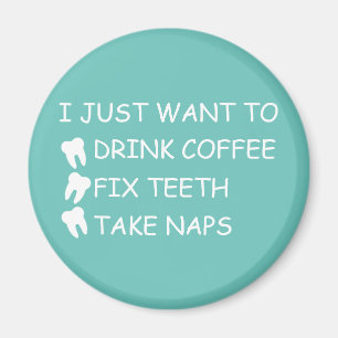 Customisable Drink Coffee, Fix Teeth, Take Naps Magnet