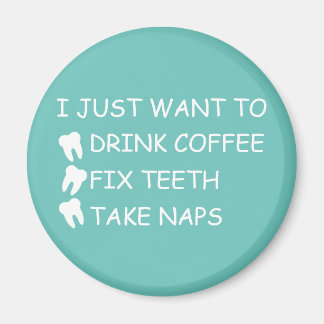 Customisable Drink Coffee, Fix Teeth, Take Naps Magnet