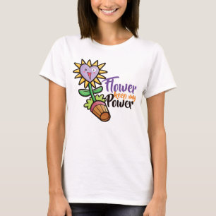 Customisable Flower keep my Power T-Shirt