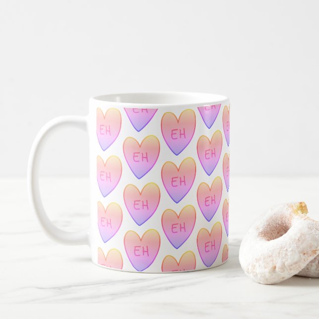 Customisable Funny Eh Candy Hearts Coffee Mug (With Donut)