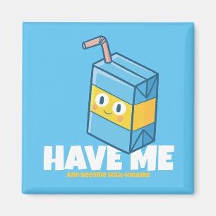 Customisable "Have me and become milk-ionaire" Magnet