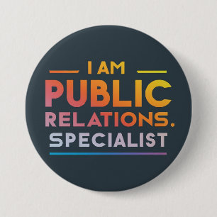 Customisable I am Public Relations Specialist  7.5 Cm Round Badge