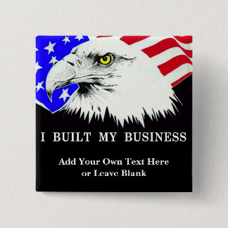Customisable I Built My Business Political Pin