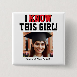 Customisable I Know This Girl Graduate  15 Cm Square Badge