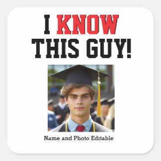 Customisable I Know This Guy Graduate Pride Square Sticker