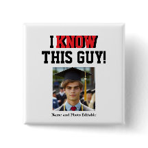 Customisable "I Know This Guy!" Photo Grad 