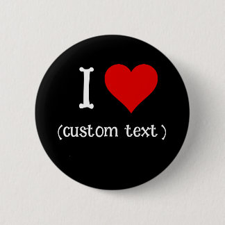 Customisable "I love" 6 Cm Round Badge