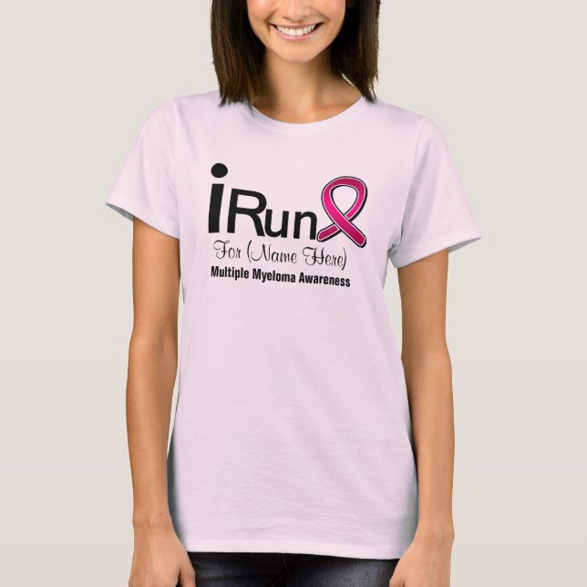 Customisable I Run For Multiple Myeloma Awareness T-Shirt (Front)