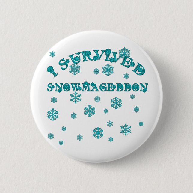 Customisable I SURVIVED SNOWMAGEDDON 6 Cm Round Badge (Front)
