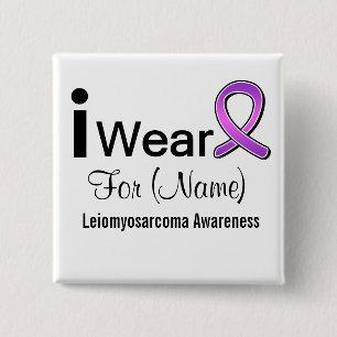 Customisable I Wear a Leiomyosarcoma Ribbon 15 Cm Square Badge