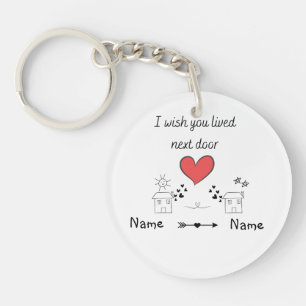 Customisable I Wish You Lived Next Door Gift Key Ring