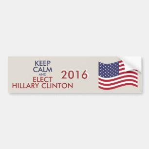 Customisable Keep Calm And Elect HILLARY CLINTON Bumper Sticker