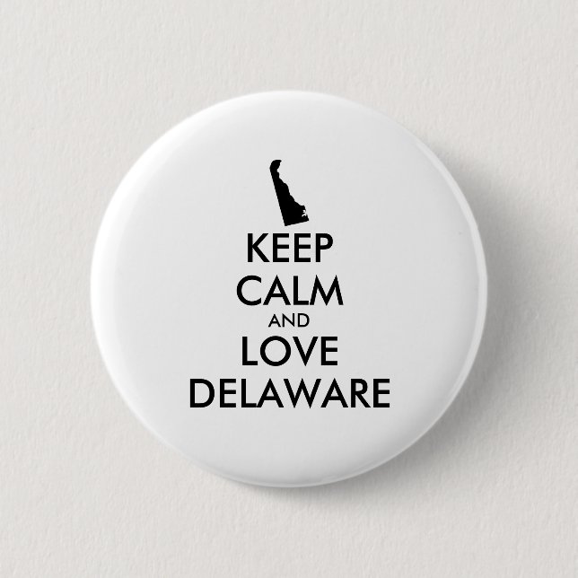 Customisable KEEP CALM and LOVE DELAWARE 6 Cm Round Badge (Front)
