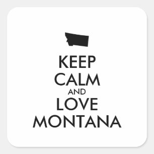 Customisable KEEP CALM and LOVE MONTANA Square Sticker