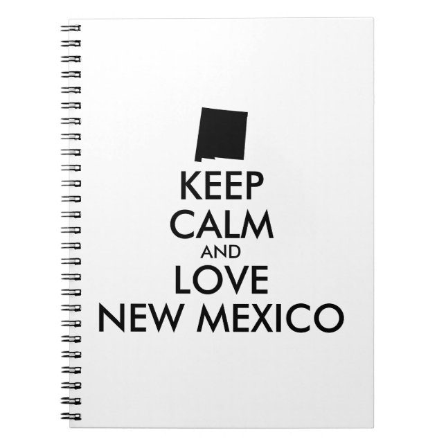 Customisable KEEP CALM and LOVE NEW MEXICO Spiral Notebook (Front)
