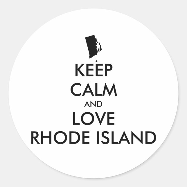 Customisable KEEP CALM and LOVE RHODE ISLAND Classic Round Sticker (Front)