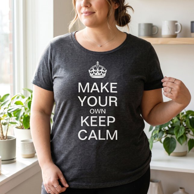 Customisable Keep Calm Template Plus Size T-Shirt (Creator Uploaded)