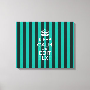 Customisable Keep Calm Your Text Turquoise Stripes Canvas Print