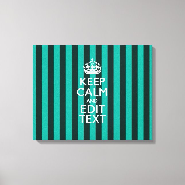 Customisable Keep Calm Your Text Turquoise Stripes Canvas Print (Front)