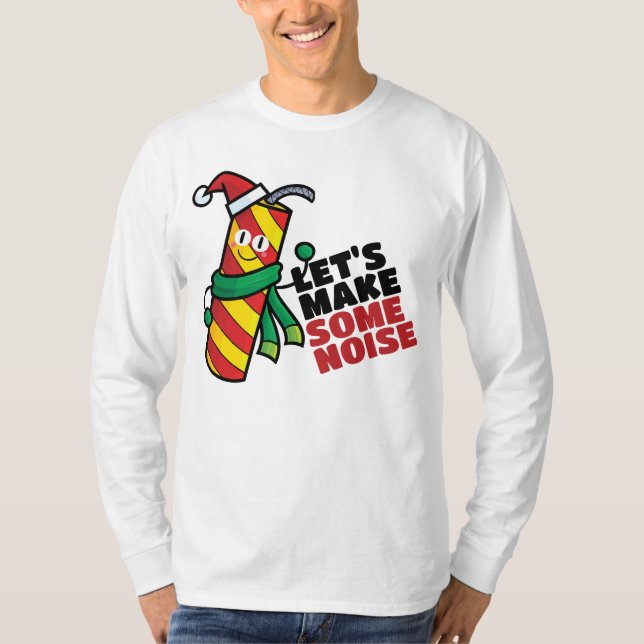 Customisable Let's make some noise T-Shirt (Front)