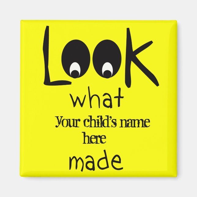 Customisable Look What I Made Refrigerator Magnet (Front)