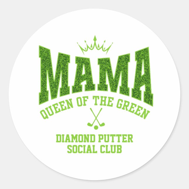 Customisable MAMA QUEEN OF THE GREEN Women's Golf Classic Round Sticker (Front)