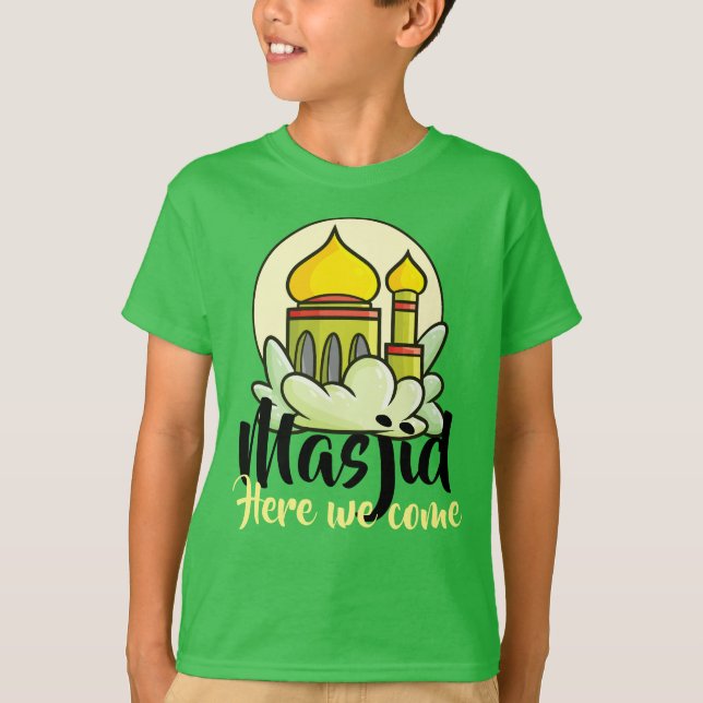 Customisable Masjid Here We Come T-Shirt (Front)