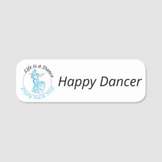 Customisable Name Badge "Life is a Dance..."