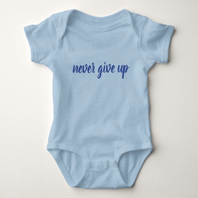 Customisable Never Give Up Text Template Funny Baby Bodysuit (Front)