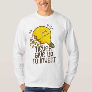 Customisable Never Give Up to Invent T-Shirt