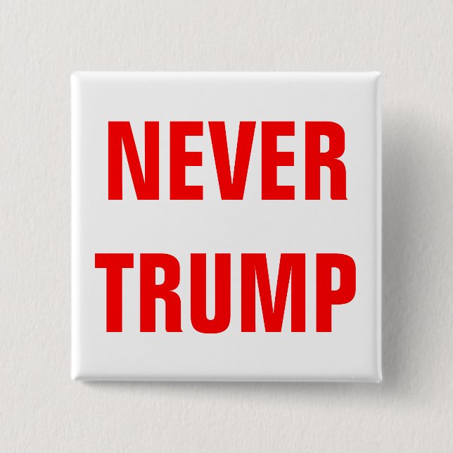 Customisable NEVER TRUMP For President 2016 15 Cm Square Badge (Front)