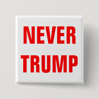 Customisable NEVER TRUMP For President 2016 15 Cm Square Badge