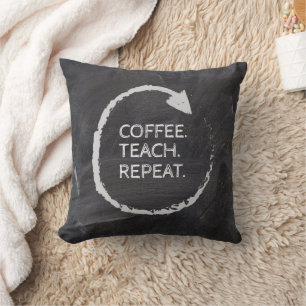 Customisable Phrase Coffee Teach Repeat Cushion