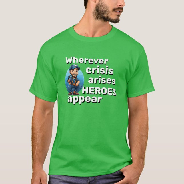 Customisable Plumber Gift  HEROES APPEAR T-Shirt (Front)
