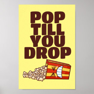Customisable Pop Till You Drop Poster