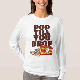 Customisable Pop Till You Drop T-Shirt