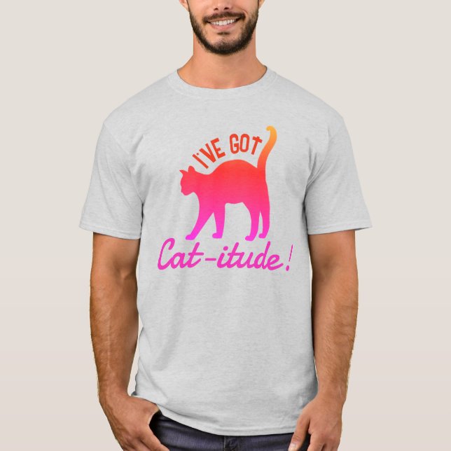 Customisable Popular Colourful I've Got Cat-itude  T-Shirt (Front)