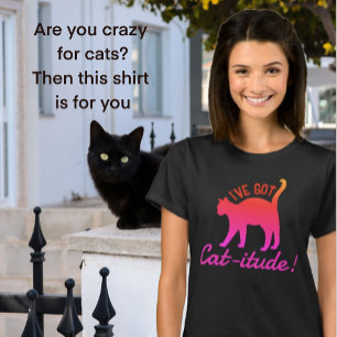 Customisable Popular Colourful I've Got Cat-itude  T-Shirt