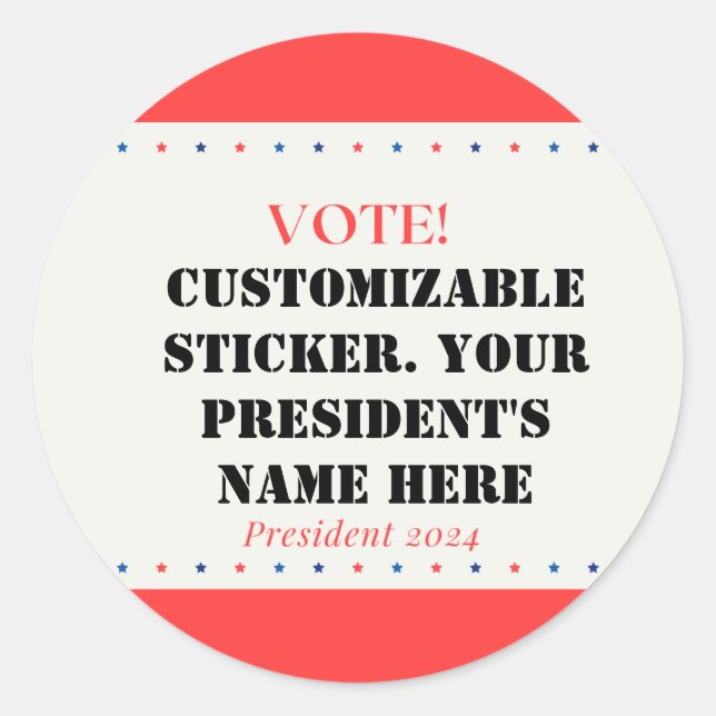 Customisable President Candidate. Classic Round Sticker (Front)