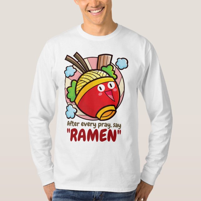 Customisable "Ramen" after praying T-Shirt (Front)