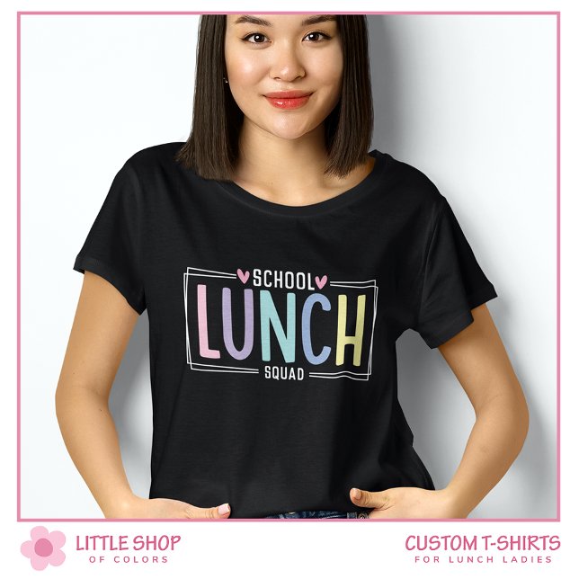 Customisable School Lunch Squad Cafeteria Staff T-Shirt (Creator Uploaded)